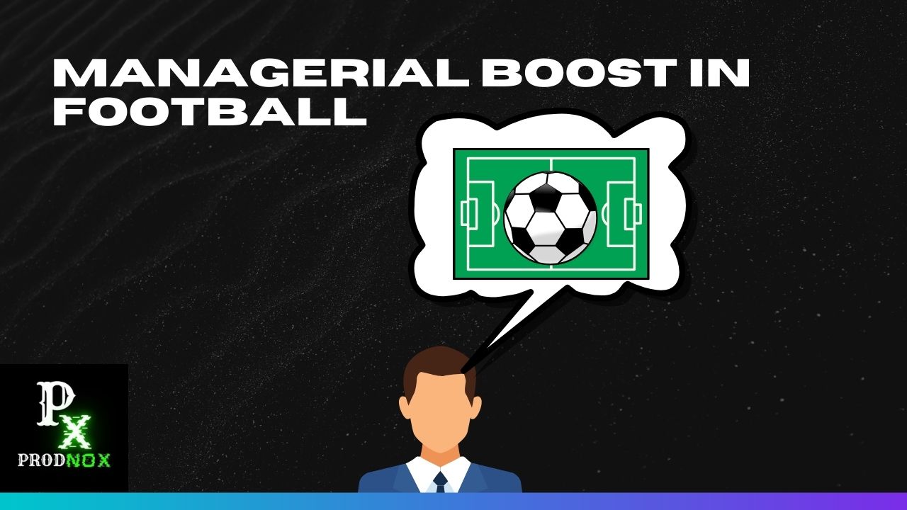 You are currently viewing Managerial Boost in Football: Impact, Trends, and Implications